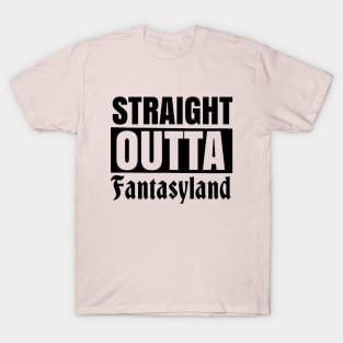 Straight Outta Fantasyland T-Shirt